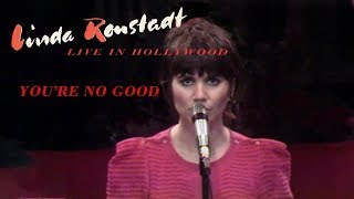 "LEGENDARY" LINDA RONSTADT performs YOU'RE NO GOOD