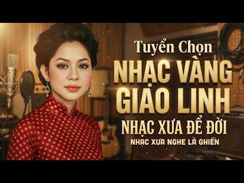GIAO LINH BOLERO HẢI NGOẠI - NHỮNG CA KHÚC NHẠC VÀNG GÂY THƯƠNG NHỚ MỘT THỜI