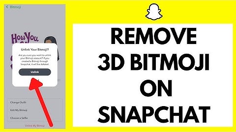 How To Remove 3D Bitmoji On Snapchat (2022)