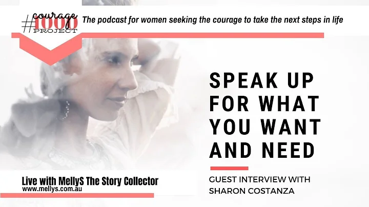 Speak up for what you want and need - Guest Interview with Sharon Costanzo