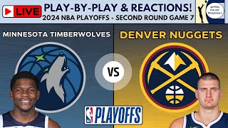 2024 NBA Playoffs Second Round  Game 7: Timberwolves vs Nuggets (Live PlayByPlay & Reactions)