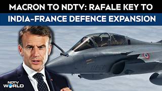 Rafale Deal | Macron To NDTV: Rafale Key To India–France Defence Expansion
