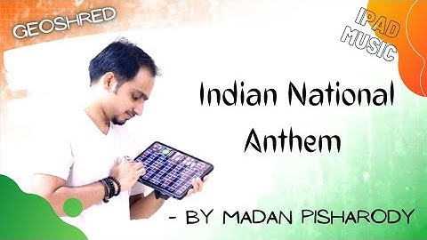 Indian National Anthem (iPad Music Geoshred)| ft. Madan Pisharody