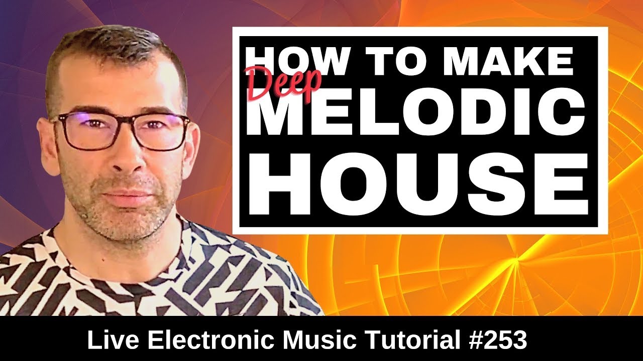 ⭕ How to make Melodic House (Deep) | Live Electronic Music Tutorial 253