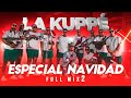 La Kuppe - FULL MIX 2 (Especial Navidad)