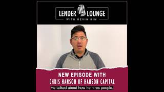 [Commercial] Lender Lounge with Kevin Kim - Chris Hanson of Hanson Capital Group