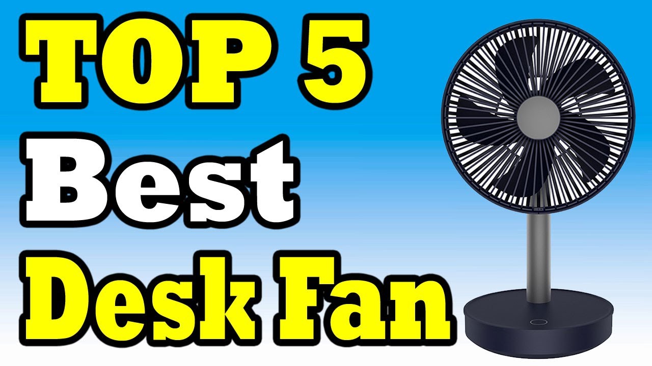 Top 5 Best Desk Fan In 2020 | Top Rated Desk Fan (Buying Guide) Under 100