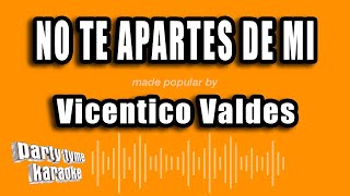 Vicentico Valdes - No Te Apartes De Mi (Versión Karaoke)