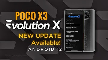 Evolution-X 6.0 Snow Poco X3 NFC Android 12 Feb Latest Build Smooth AF
