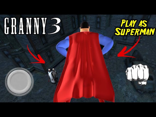 PLAYING AS SUPERMAN IN GRANNY 3!!