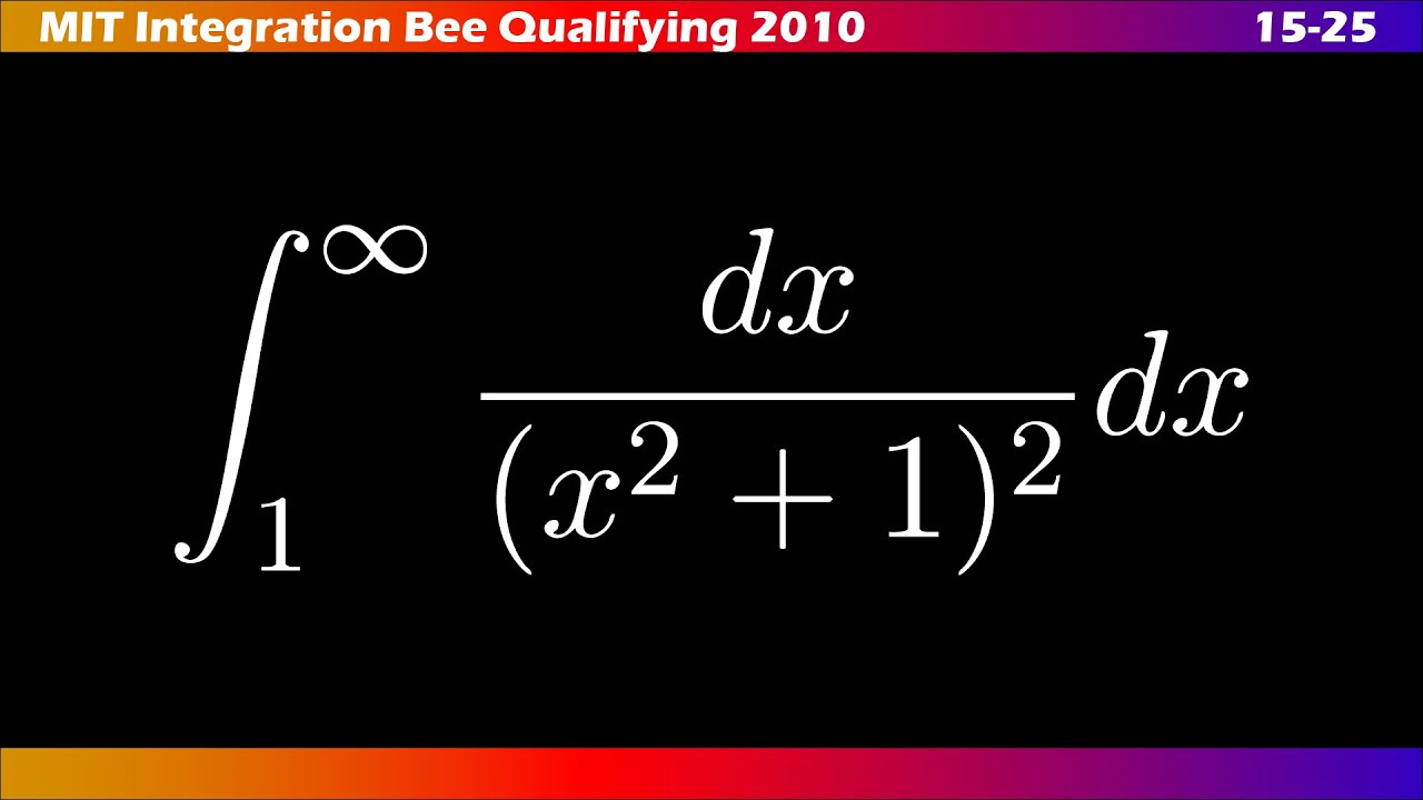 15–25 |🧮 ∫ MIT Integration Bee 2010 | Ejercicios Clasificatorios