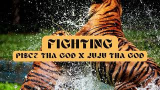 Fighting (f3at. Pisc3 Tha God x Juju Tha God)