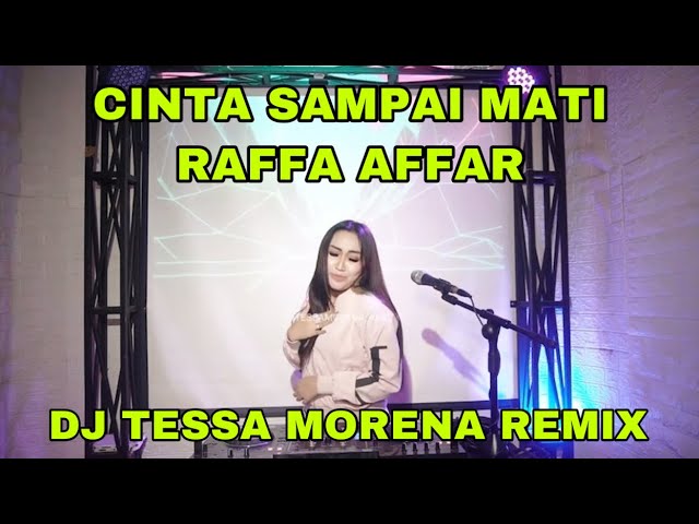 CINTA SAMPAI MATI VIRAL TIKTOK 2022 BY DJ TESSA MORENA REMIX class=