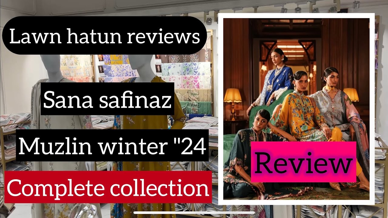 Sana safinaz new muzlin winter 2024 | lawn hatun reviews complete winter collection