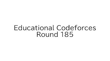 Educational Codeforces Round 185