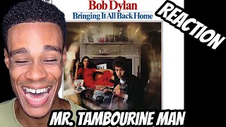 FIRST TIME HEARING | Bob Dylan - Mr. Tambourine Man