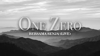 ONE ZERO   BERSAMA SENJA (LIVE)