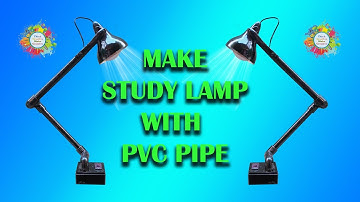 How to Make Study Lamp/Table Lamp With PVC Pipe