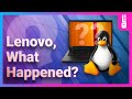 Whats Going On With Lenovo and Linux?