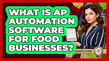 What Is AP Automation Software For Food Businesses?