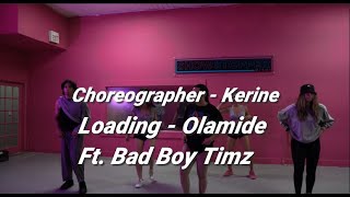 Loading - Olamide Ft. Bad Boy Timz / Choreographer - Kerine