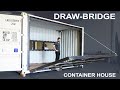 Drawbridge in a Shipping Container House | Factory Tour