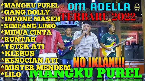 OM ADELLA TERBARU 2022 MANGKU PUREL FULL ALBUM
