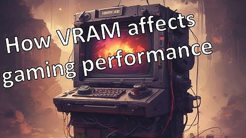 How VRAM Affects Gaming Performance
