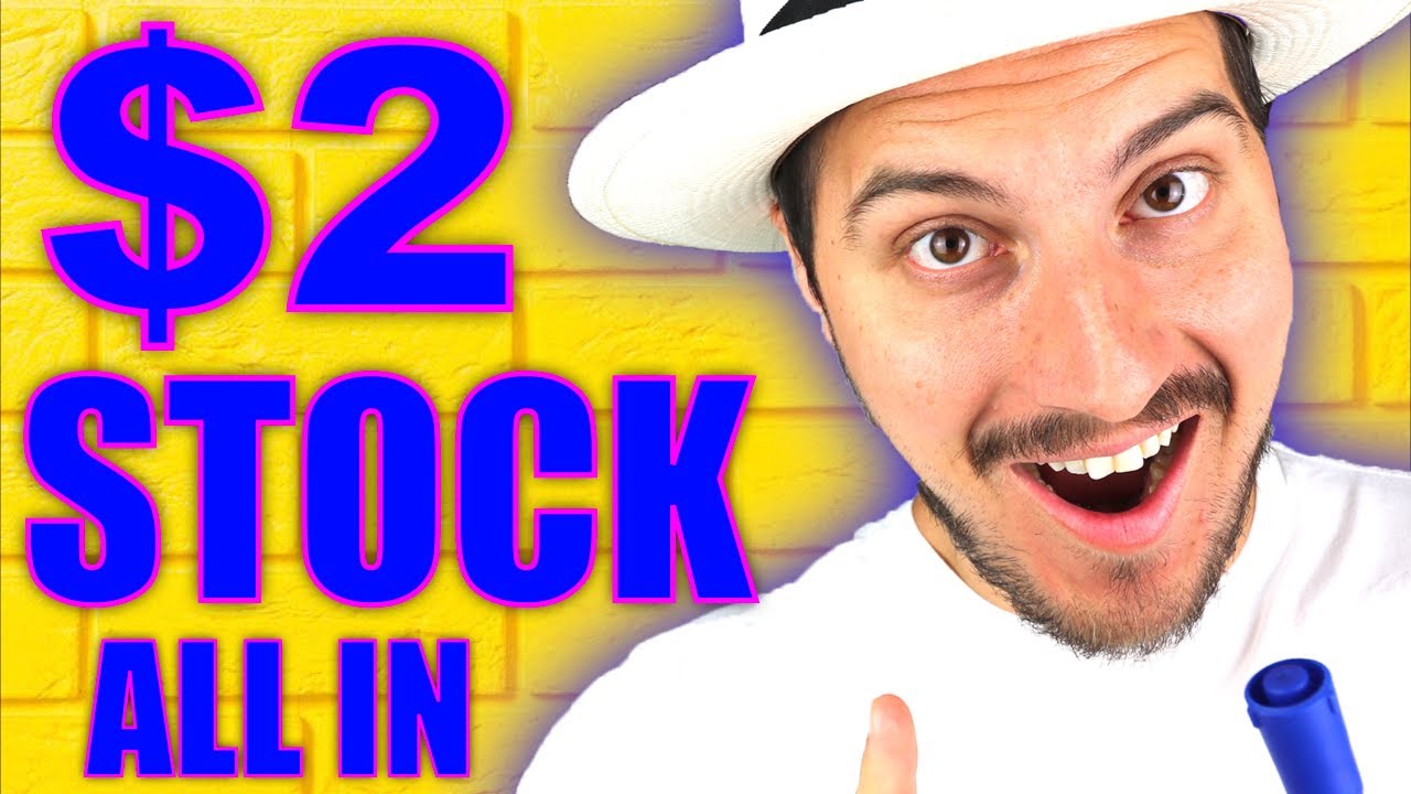 I JUST SPENT $22,000 on this $2 STOCK