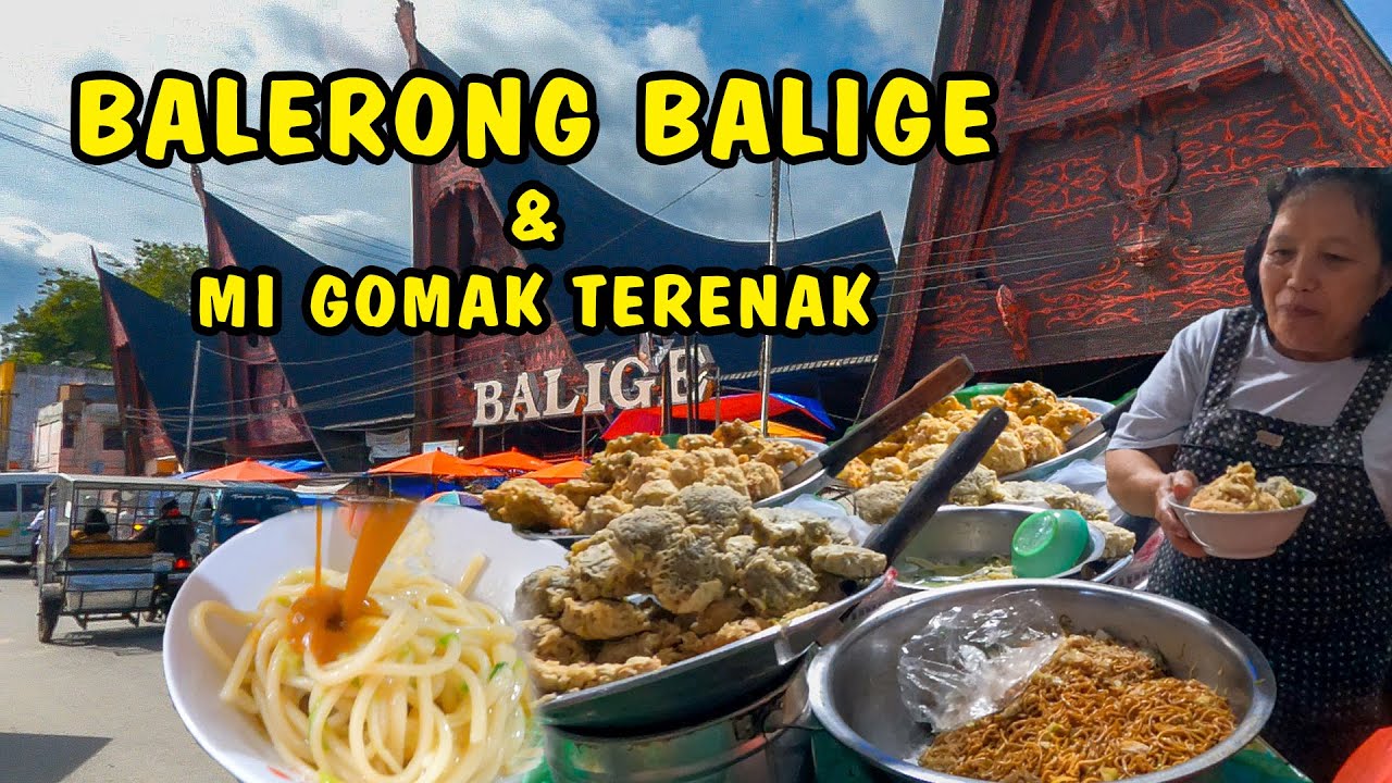 PASAR BALERONG BALIGE DAN MI GOMAK TERENAK