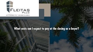 What costs can I expect to pay at the closing as a buyer?