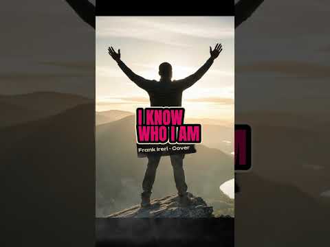 I know who i am cover by Frank Ireri