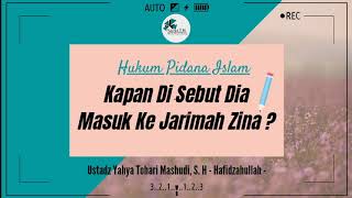 Fiqih Hukum Pidana Islam | UNSUR - UNSUR KEHARAMAN ZINA - Ustadz Yahya Tohari Mashudi, S.H.