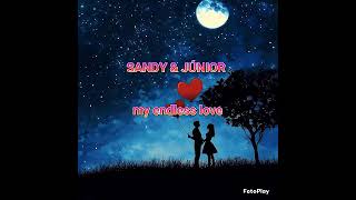 Sandy & Júnior endless love - letra, lyrics.