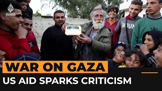 US aid drop into Gaza sparks criticism