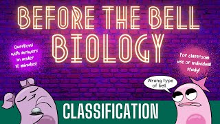 Classification and Taxonomic Groups: Before the Bell Biology