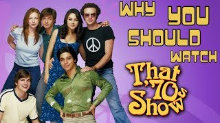 Why You Should Watch That 70S Show Leopoldthebrave