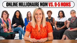 9-5 Moms Confront an Online Millionaire Mom