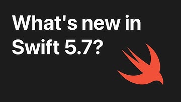 What’s new in Swift 5.7
