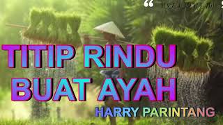 {lirik} TITIP RINDU BUAT AYAH COVER HARRY PARINTANG