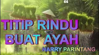 {lirik} TITIP RINDU BUAT AYAH COVER HARRY PARINTANG