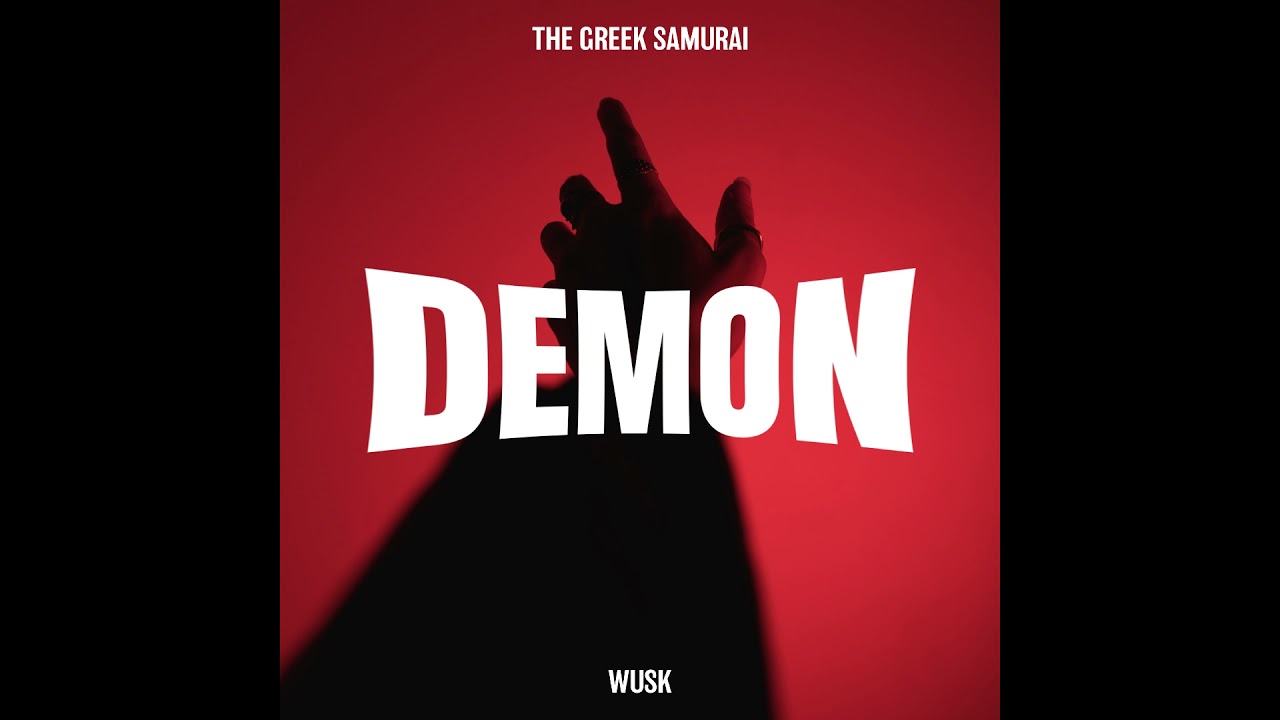 Wusk - Demon (feat. The Greek Samurai) [Official Audio]