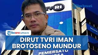 Dirut TVRI Iman Brotoseno Mengundurkan Diri karena Alasan Kesehatan, Minta Maaf ke Seluruh Kru TV