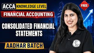 Consolidated Financial Statements | ACCA Financial Accounting FA/F3 Knowledge Level