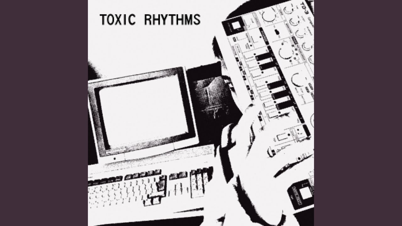 Watch Toxic Rhythm on YouTube Watch Toxic Rhythm on YouTube