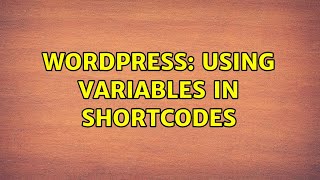 Wordpress: Using Variables in Shortcodes