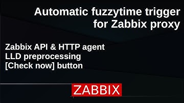Auto fuzzytime trigger for Zabbix proxy
