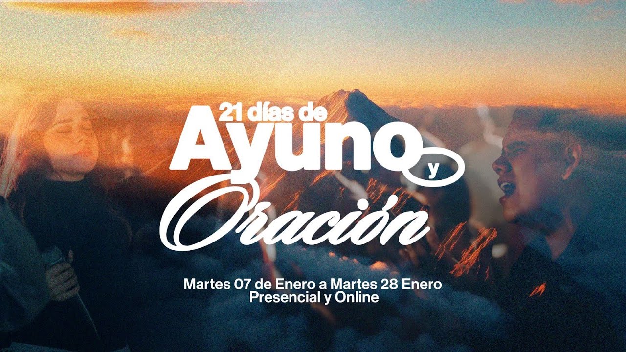 Conéctate a Nuestra Experiencia Online - 21 Dias De Ayuno y Oración ...