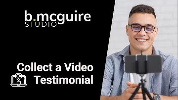 Build Trust Fast with Easy, Authentic Video Testimonials |  B. McGuire Designs