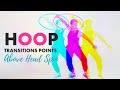 Hoop Transitions : Horizontal Spin ad One Hand Vortex  | Part 3